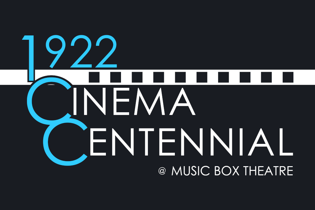 1922 Cinema Centennial Music Box Theatre